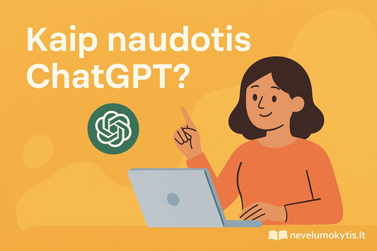 ChatGPT mokymai lietuviškai – kaip naudotis dirbtiniu intelektu